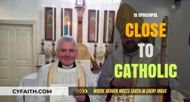 Episcopal vs. Catholic: Exploring the Similarities and Differences in Faith