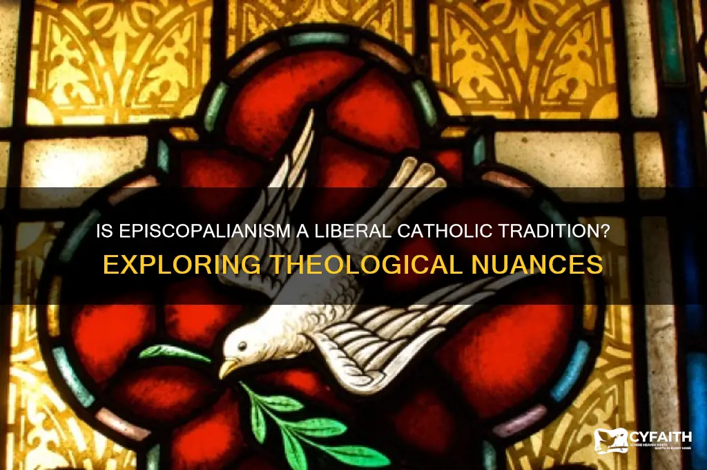 is episcopal just liberal catholic