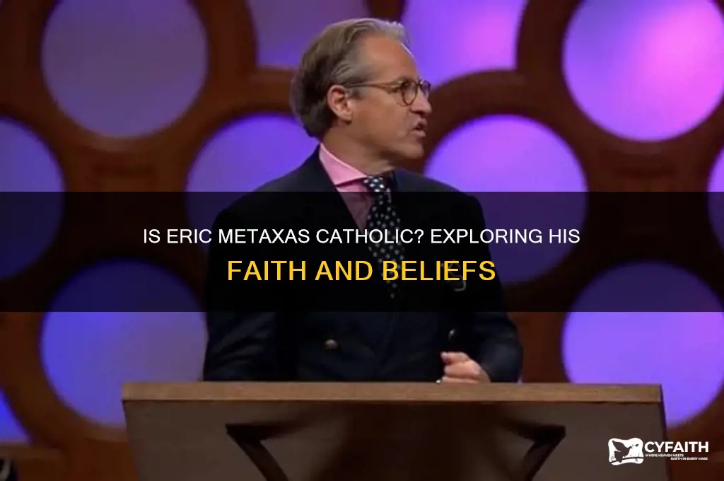 is eric metaxas catholic