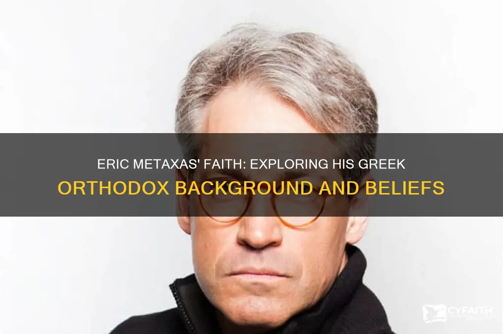 is eric metaxas greek orthodox