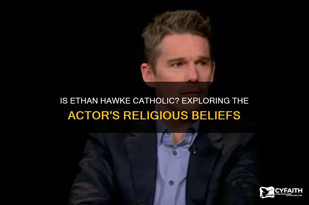 is ethan hawk catholic