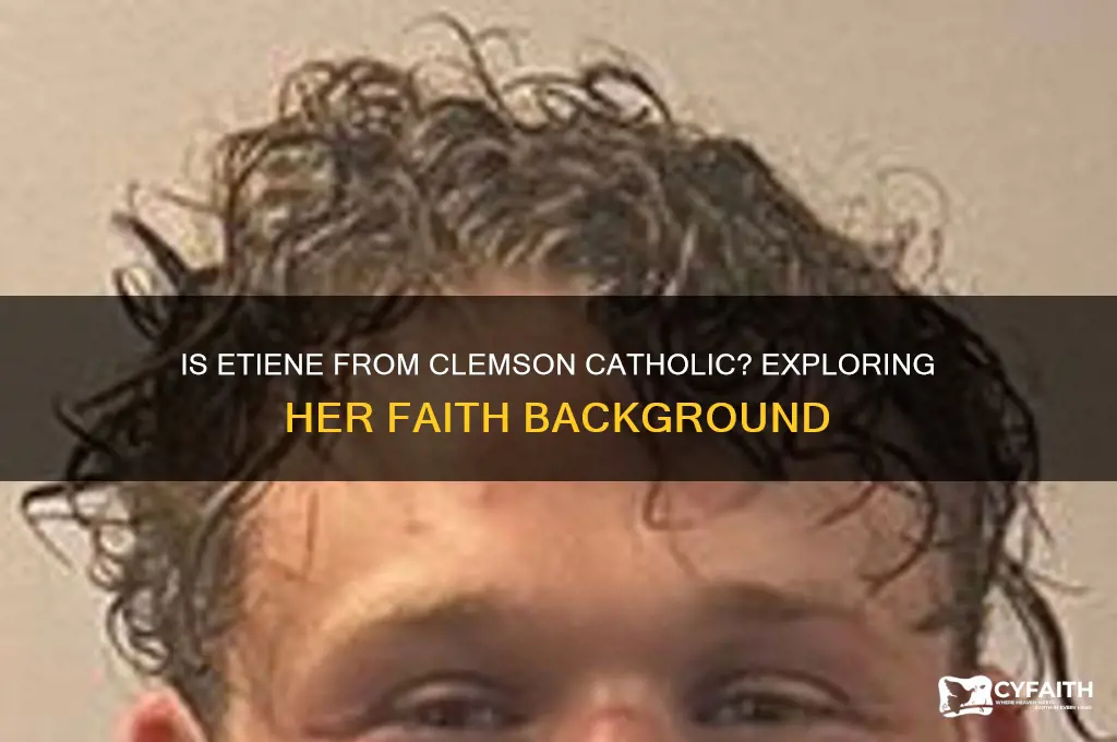 is etiene from clemson catholic