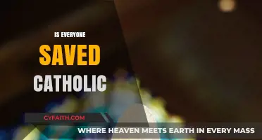 Is Everyone Saved in Catholicism? Exploring Salvation and Faith