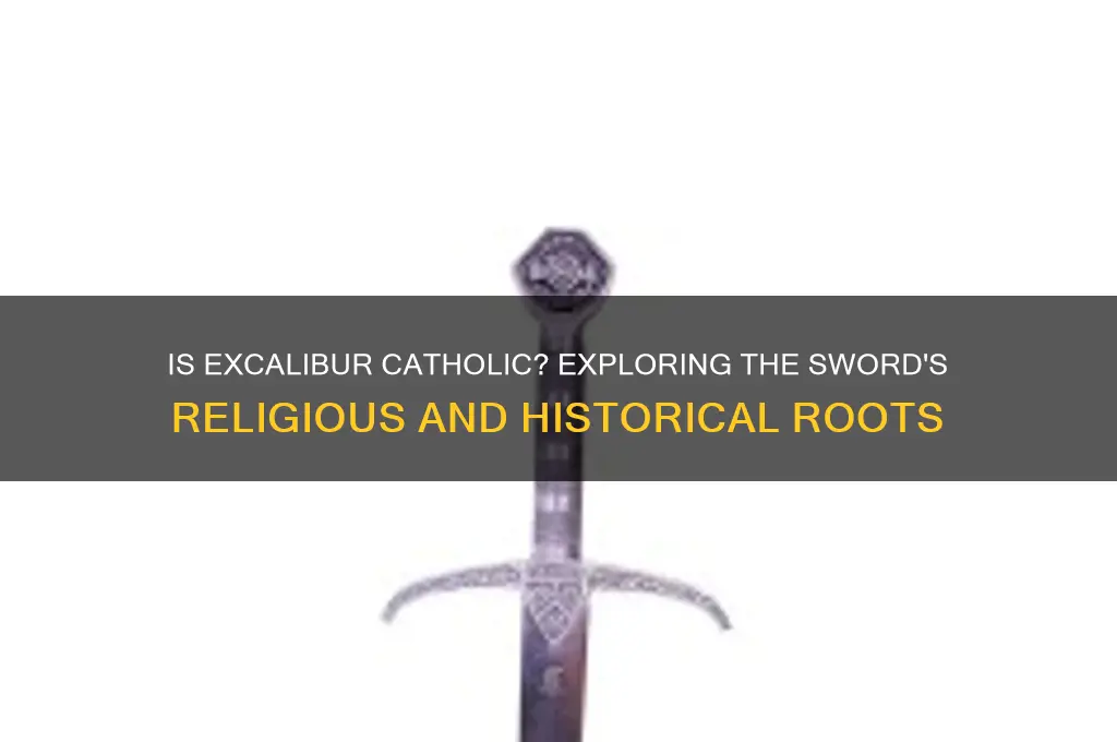 is excalibur catholic