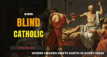 Is Catholic Faith Blind? Exploring Reason, Tradition, and Belief