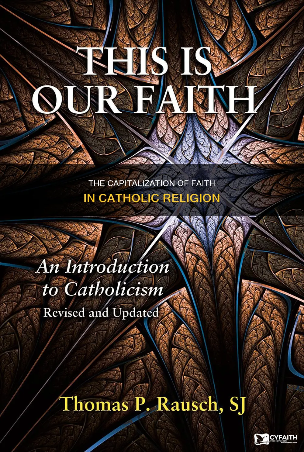 is faith capitalized in catholic faith