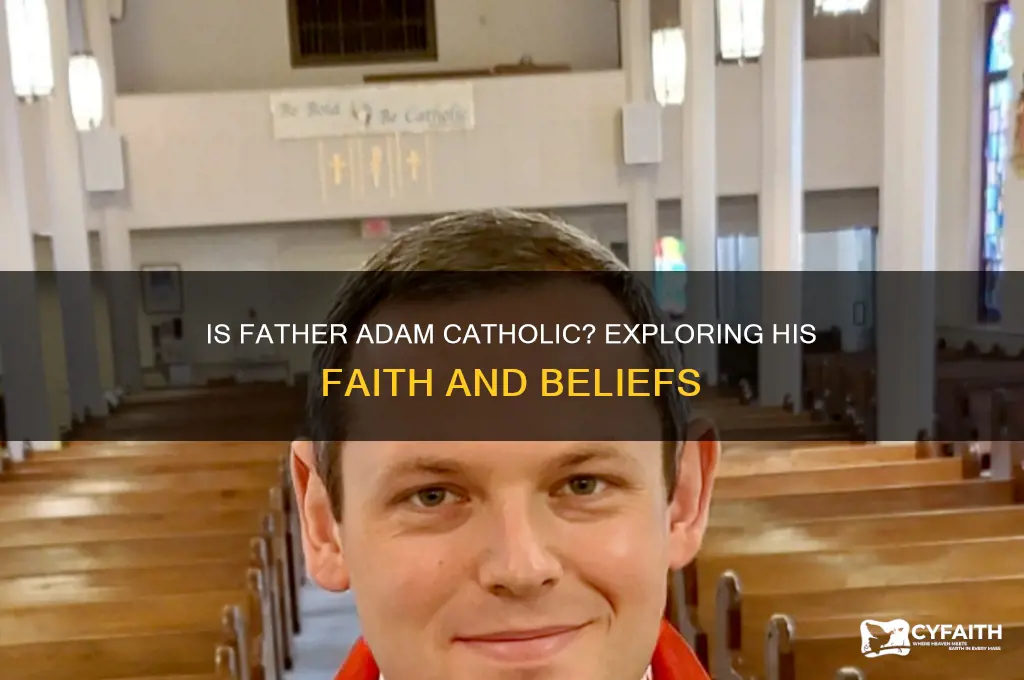 is father adam catholic