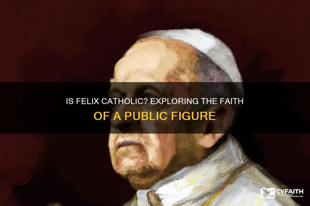 is felix catholic