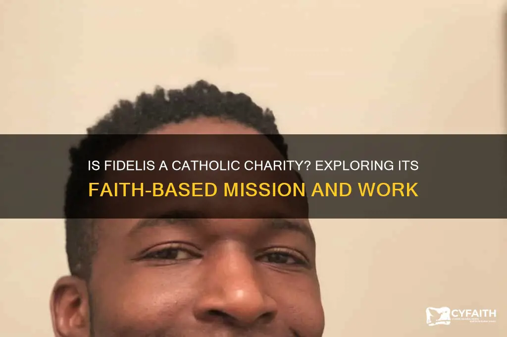 is fidelis a catholic charity