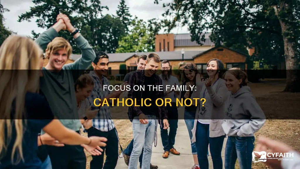 is focus on the family catholic