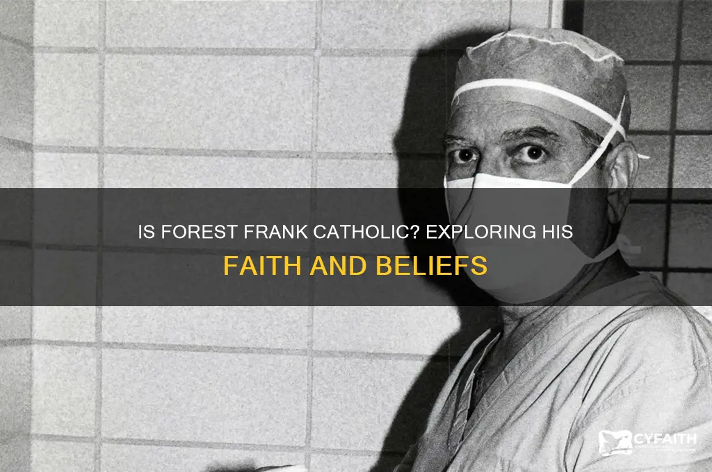 is forest frank catholic