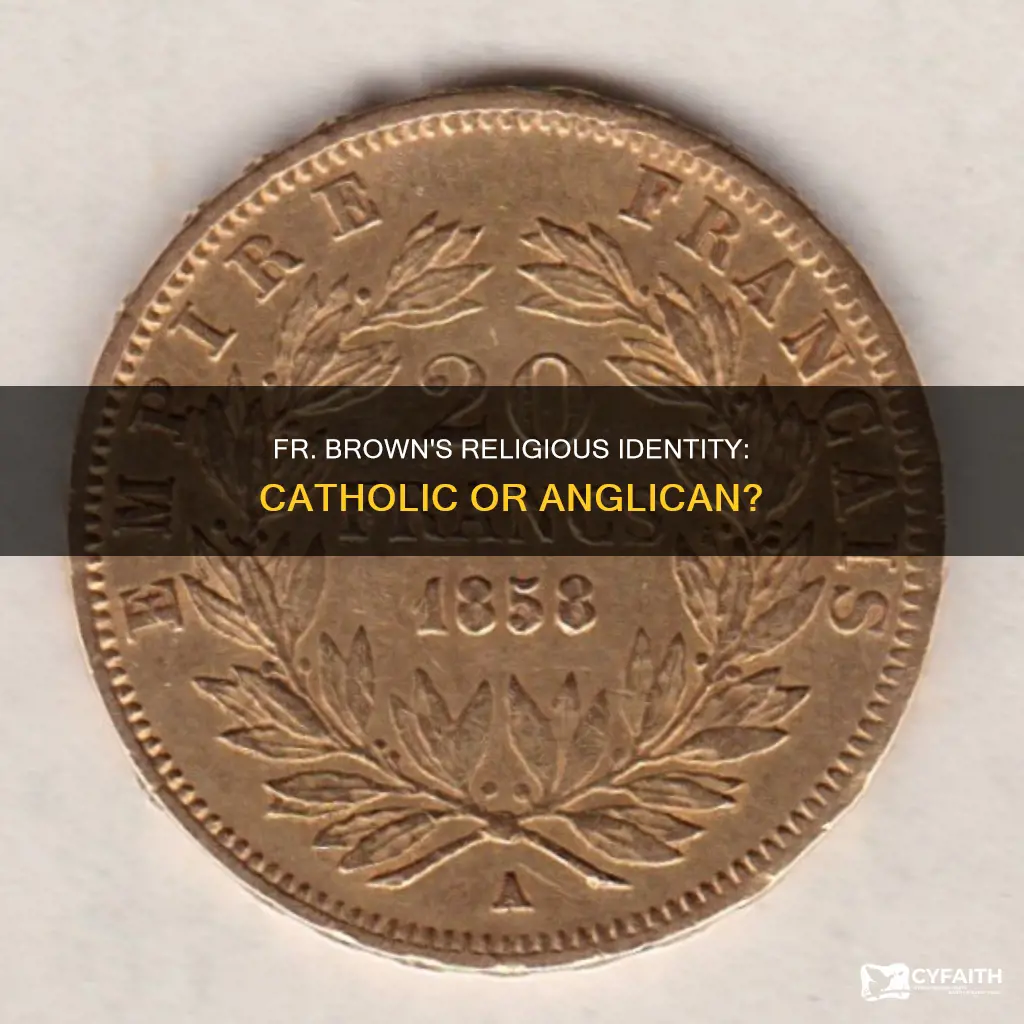 is fr brown catholic or anglican