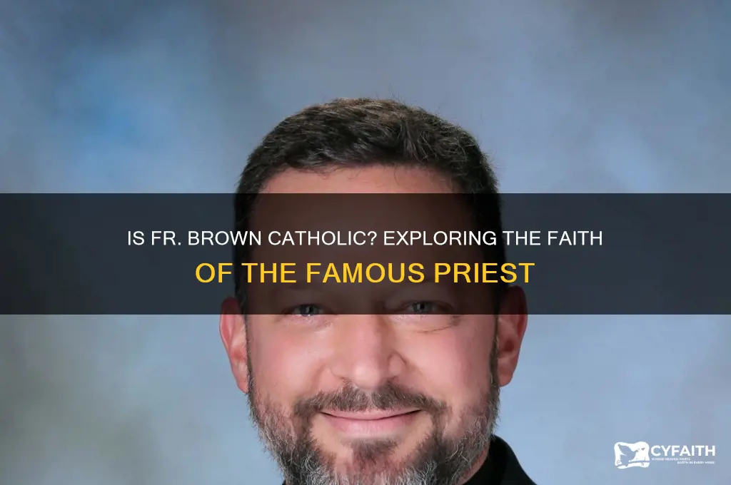 is fr brown catholic