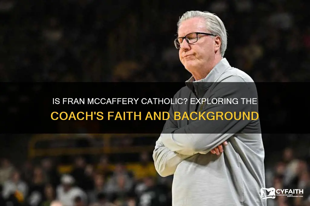 is fran mccaffery catholic