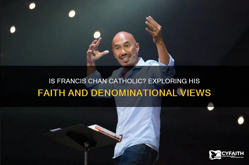 is francis chan a catholic