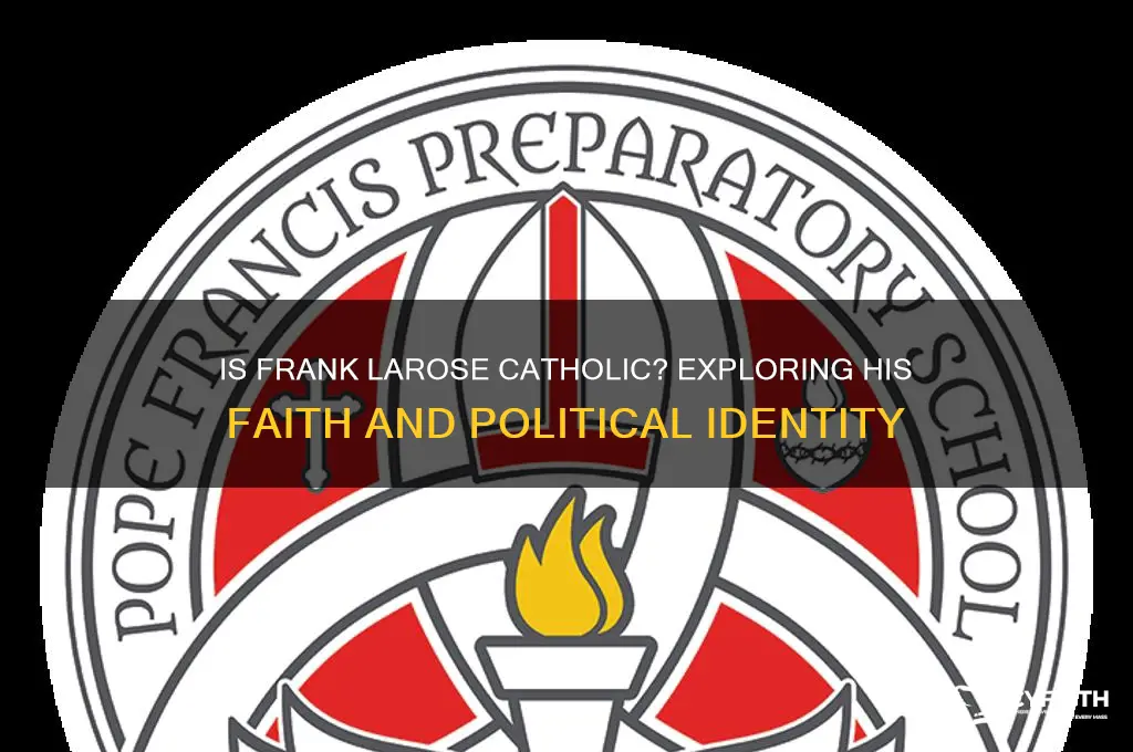 is frank larose catholic