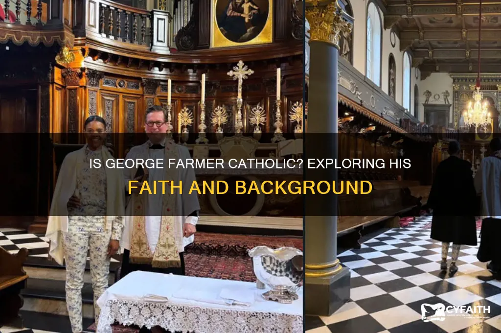 is george farmer a catholic