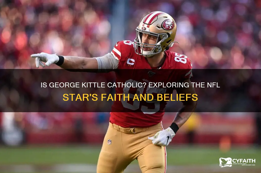 is george kittle catholic
