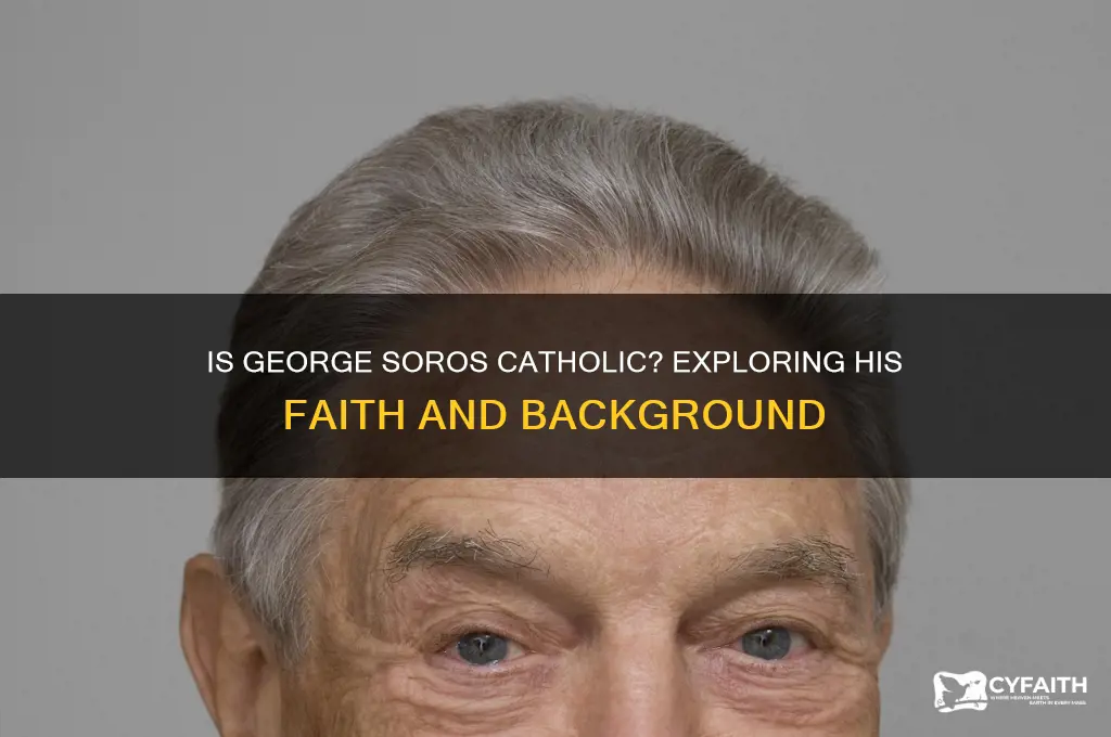 is george soros a catholic