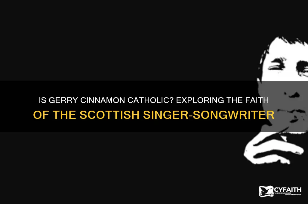 is gerry cinnamon a catholic