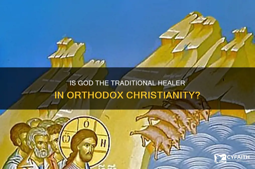is god the traditional healer in orthodox
