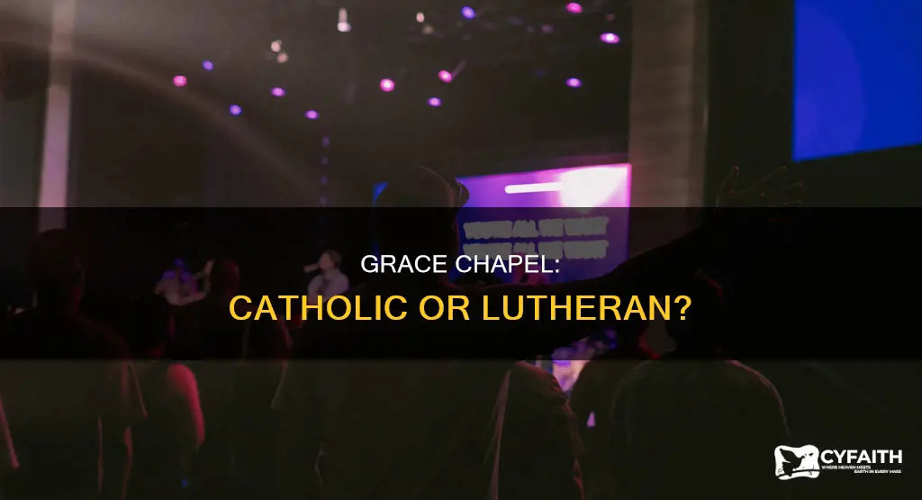is grace chapel catholic or lutheran