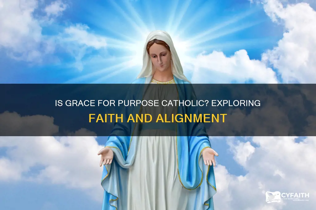 is grace for purpose catholic