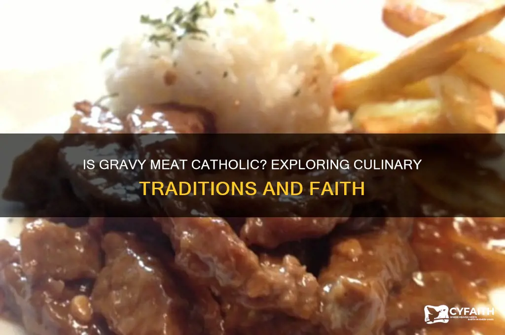 is gravy meat catholic