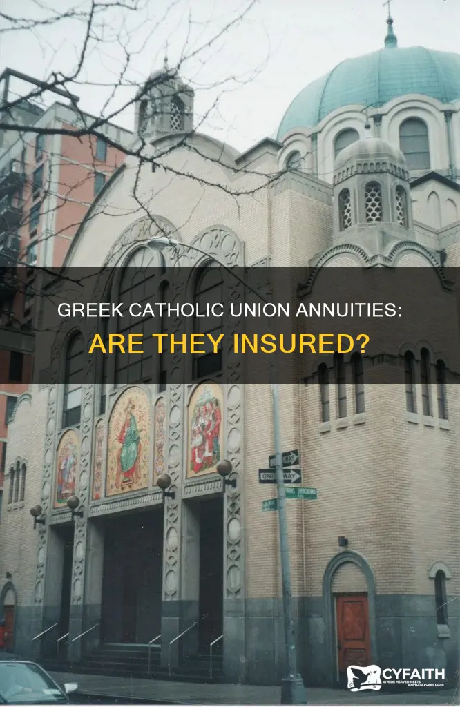 is greek catholic union annuity insured