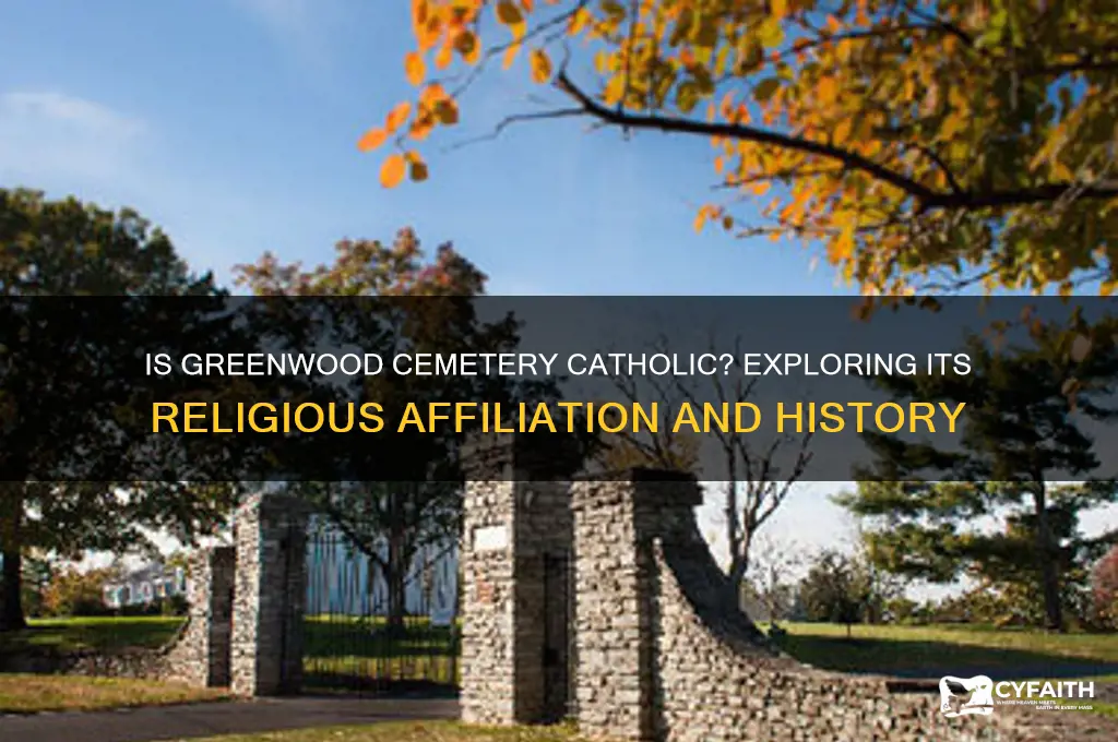 is greenwood cemetery catholic