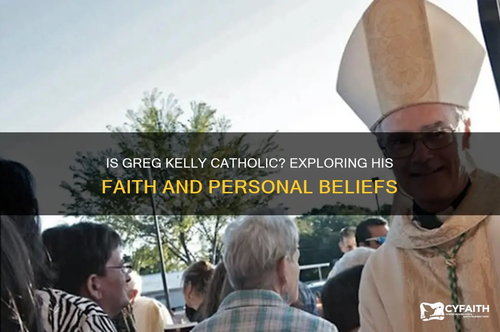 is greg kelly catholic