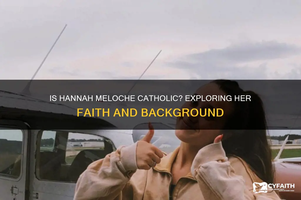is hannah meloche catholic