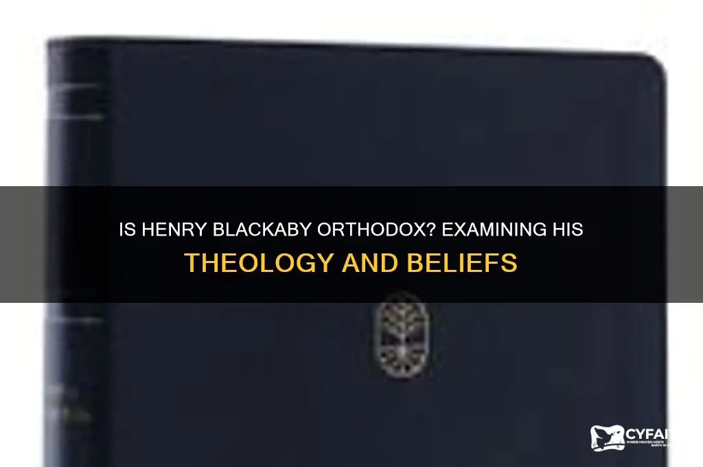 is henry blackaby orthodox