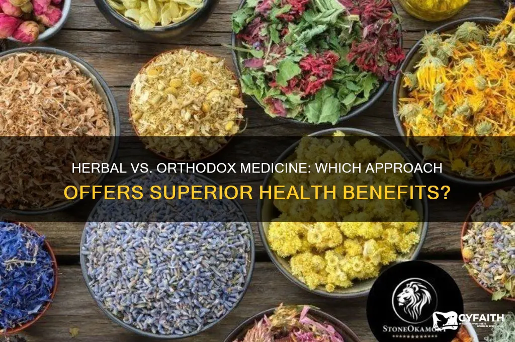 is herbal medicine better than orthodox