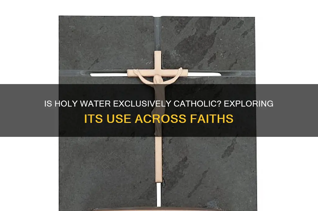 is holy water only catholic