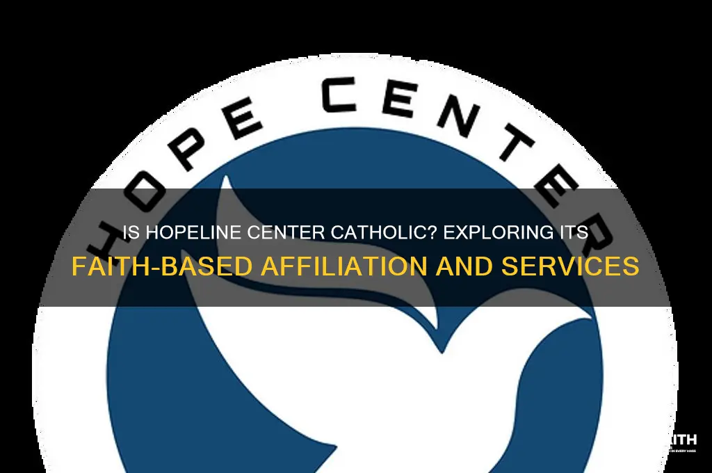 is hopeline center catholic