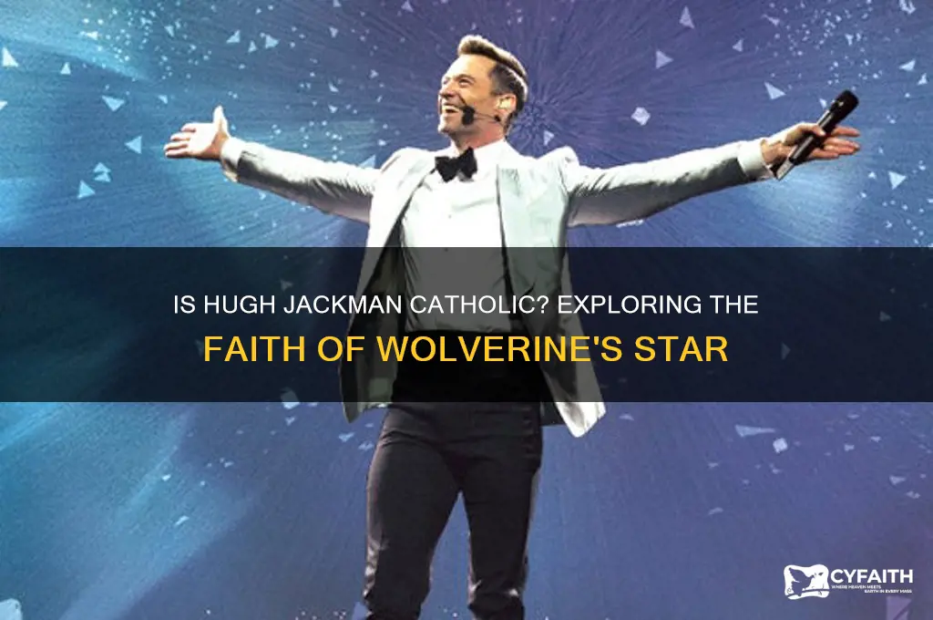 is hugh jackman catholic