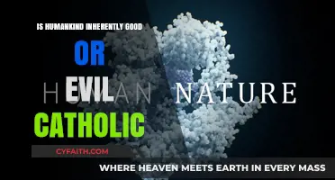 The Catholic Perspective: Human Nature, Good or Evil?