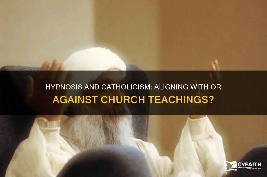 is hypnosis against catholic teaching
