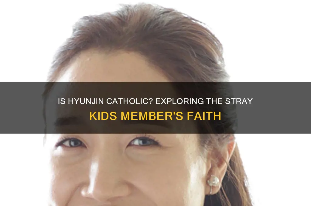 is hyunjin catholic