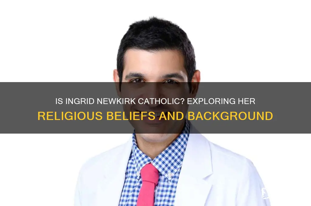 is ingrid newkirk catholic