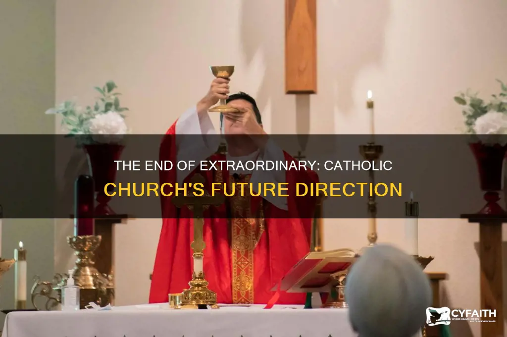 is ir catholic to end extraordinary