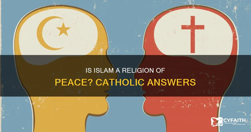 is islam a religion of peace catholic answers