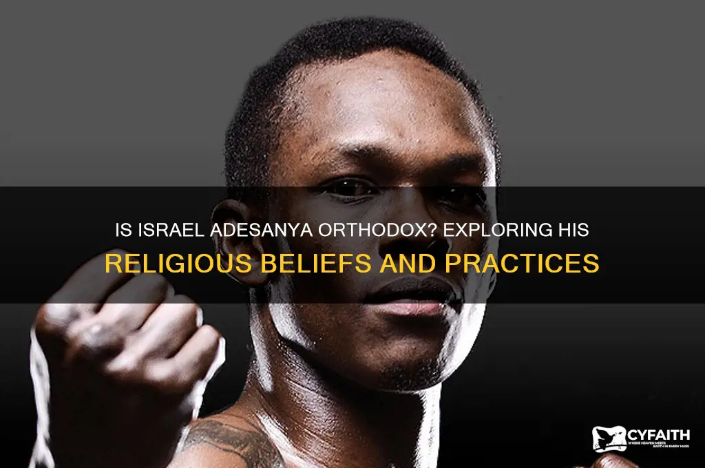 is israel adesanya orthodox