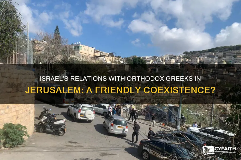 is israel friendly to the orthodox greeks in jerusalem