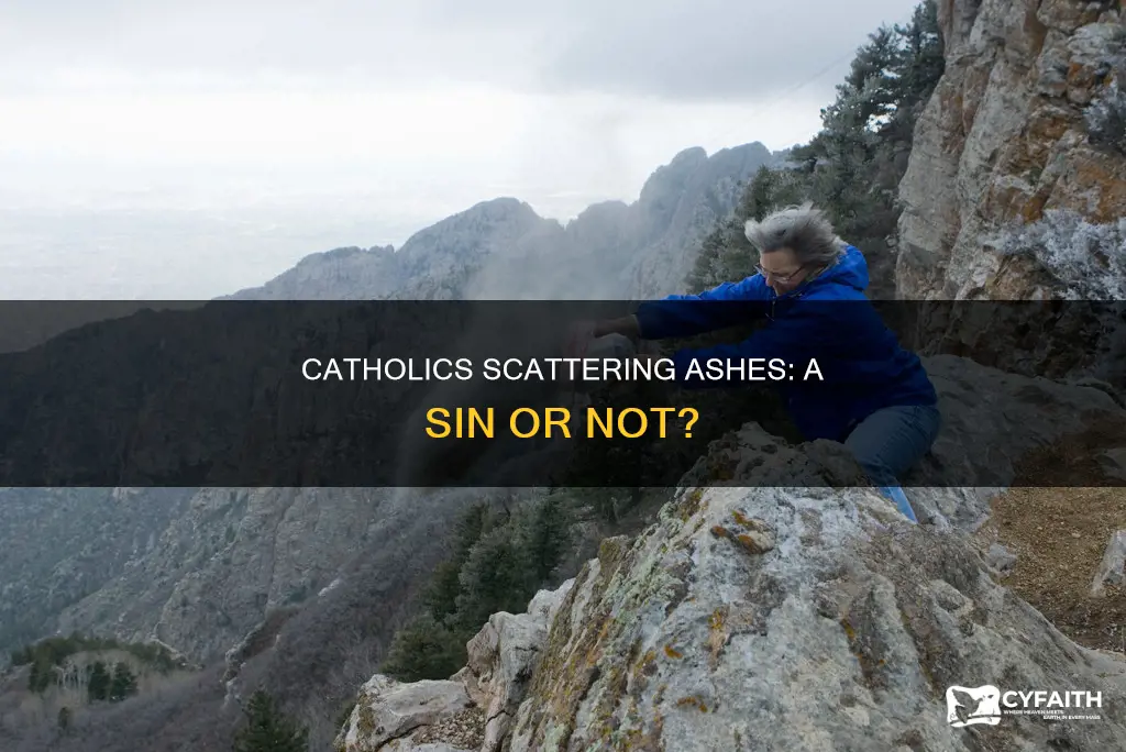 is it a sin to scatter ashes catholic
