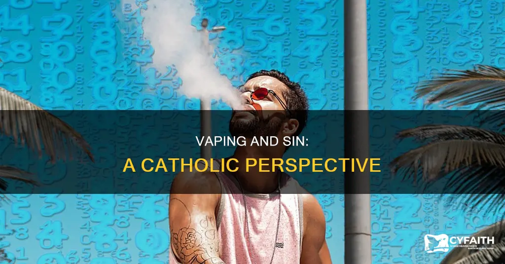 is it a sin to vape catholic