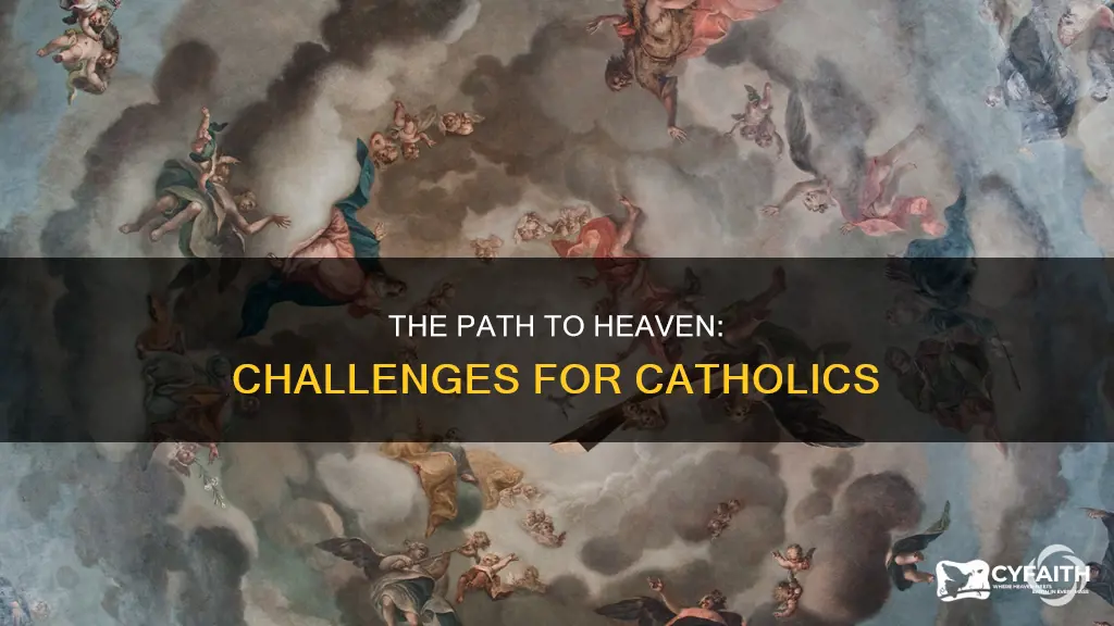 is it hard to get to heaven catholic