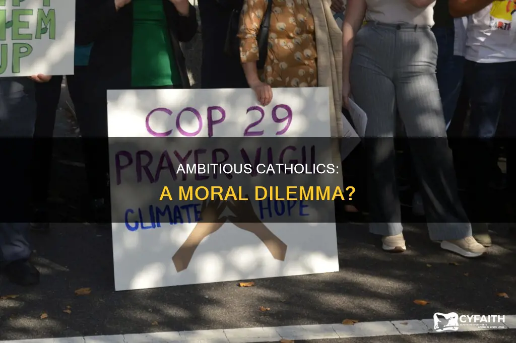 is it immoral to be ambitious catholic