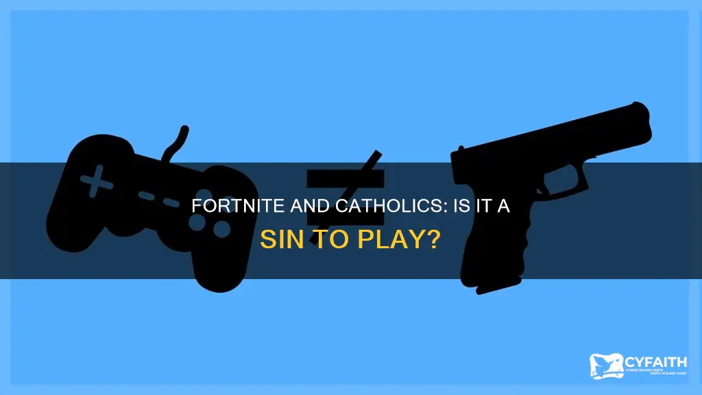is it ok for catholics to play fortnite